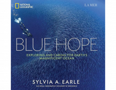 Blue Hope: Exploring and Caring for Earth’s Magnificent Ocean
