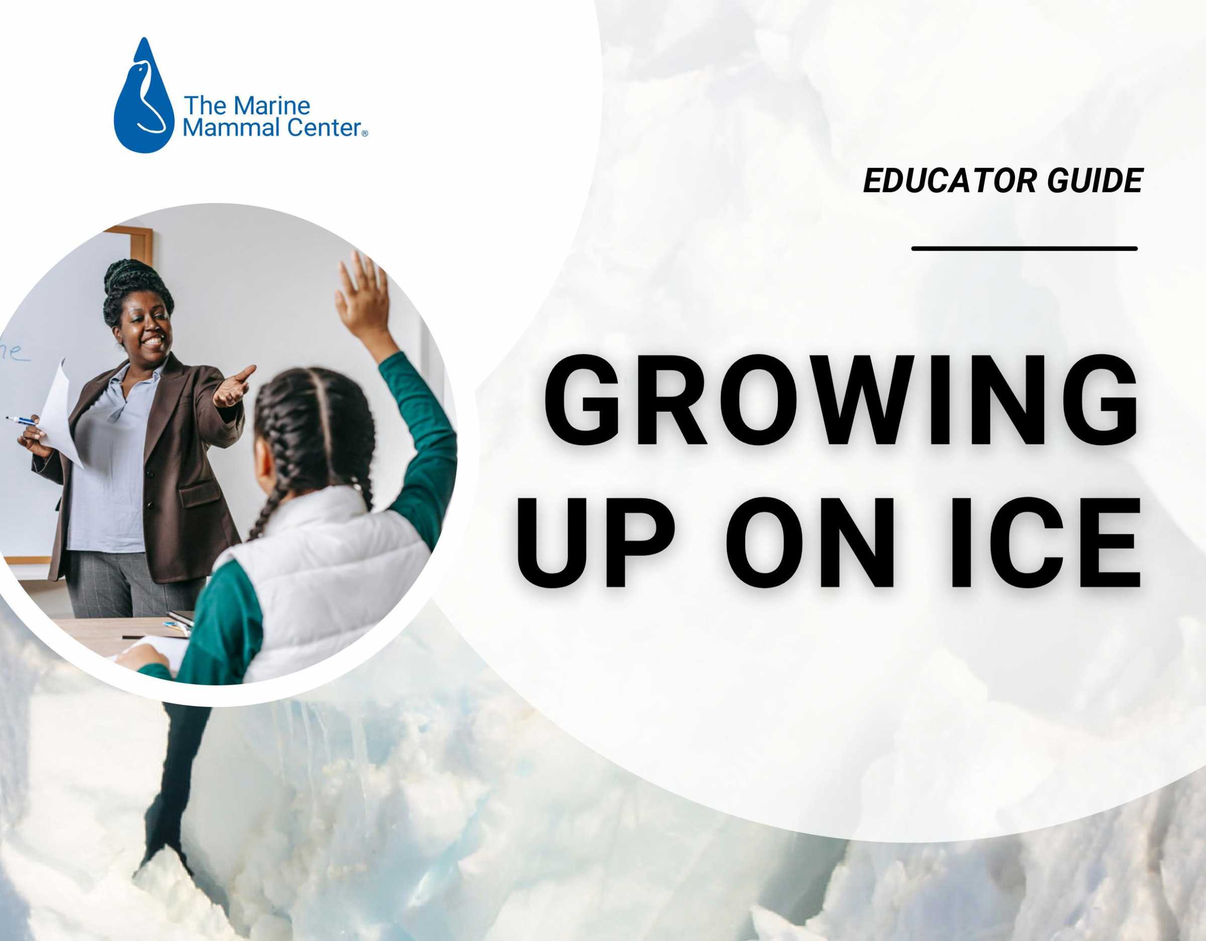 Growing Up on Ice Education Guide: Grades 6-8 | The Marine Mammal Center